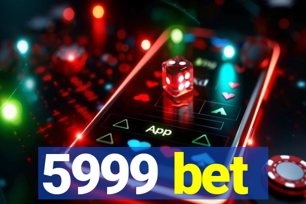 5999 bet